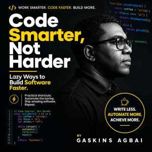 Code Smarter, Not Harder